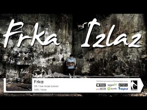 08. Frka - Sve moje ljubavi (Flame Production) (2015)
