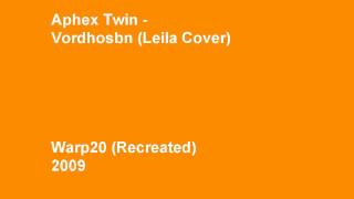 Aphex Twin - Vordhosbn (Leila Cover)