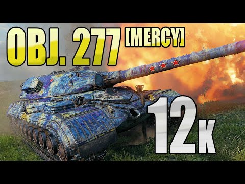 Obj. 277: 12k damage [MERCY] - World of Tanks