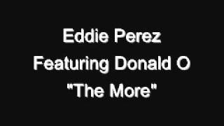 Eddie perez featuring Donald O - The More