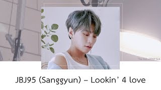 [TH Sub] JBJ95 (Sanggyun) – Lookin’ 4 love