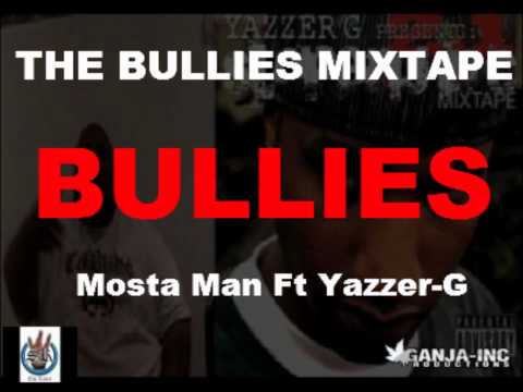 Mosta Man Ft Yazzer-G BULLIES (THE BULLIES MIXTAPE)(HD1080)