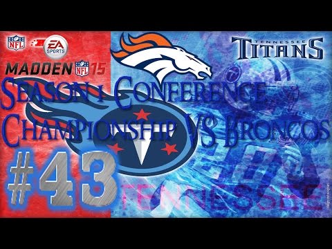 Madden 15: Titans Connected Franchise | AFC Championship VS Broncos