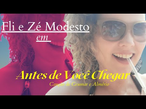Antes de Você Chegar por Fli e Zé Modesto (Ceumar e Almério)