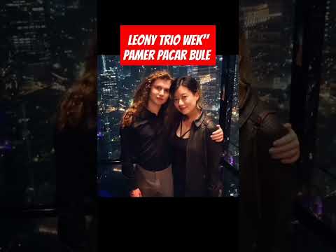 Leony trio Wek Wek pamer pacar bule 👍