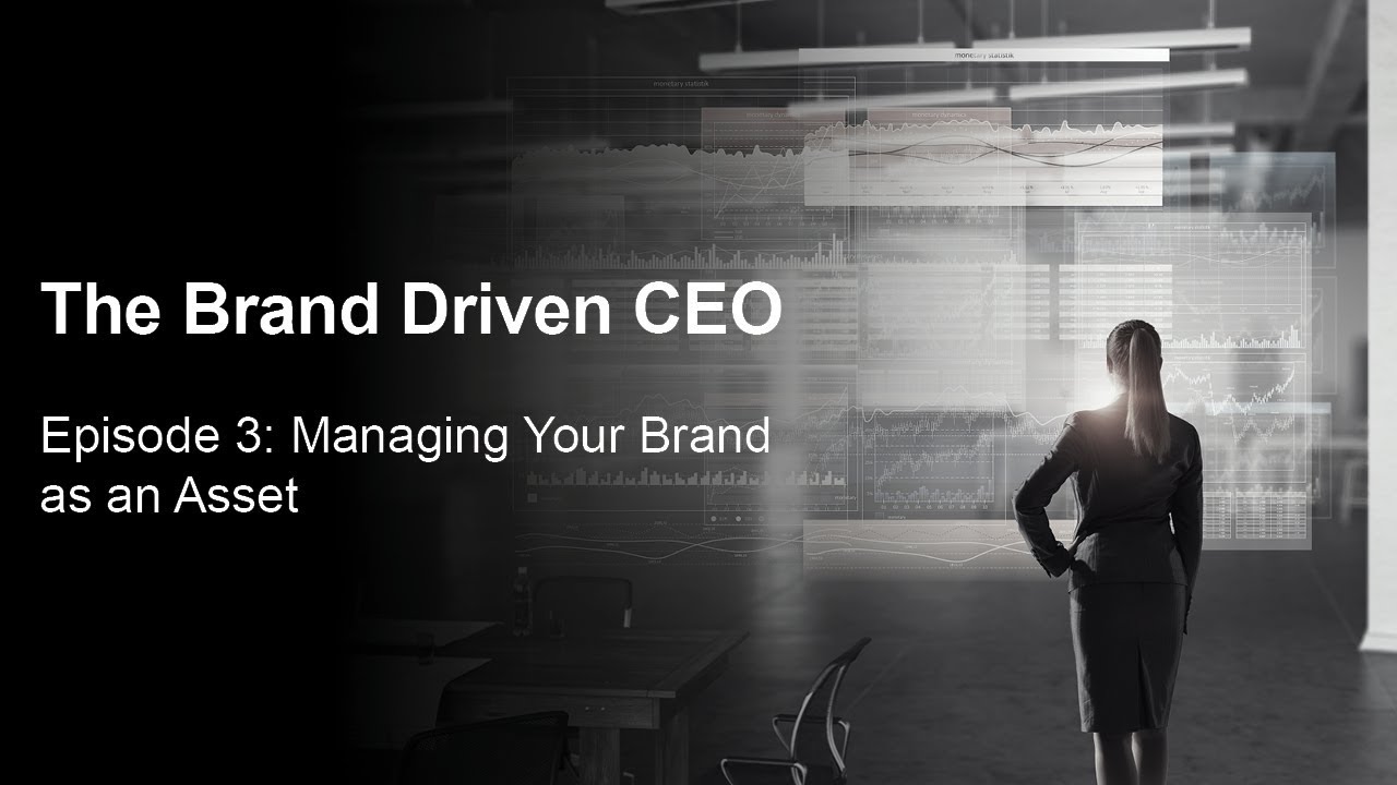 Episode 3: Managing Your Brand as an Asset