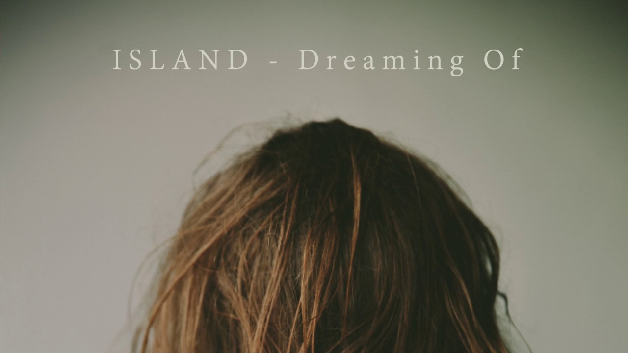 ISLAND - Dreaming Of (Official Audio) - YouTube