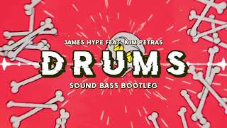 James Hype feat. Kim Petras - Drums (SOUND BASS Bootleg) 