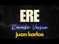 ERE - juan karlos (Karaoke)