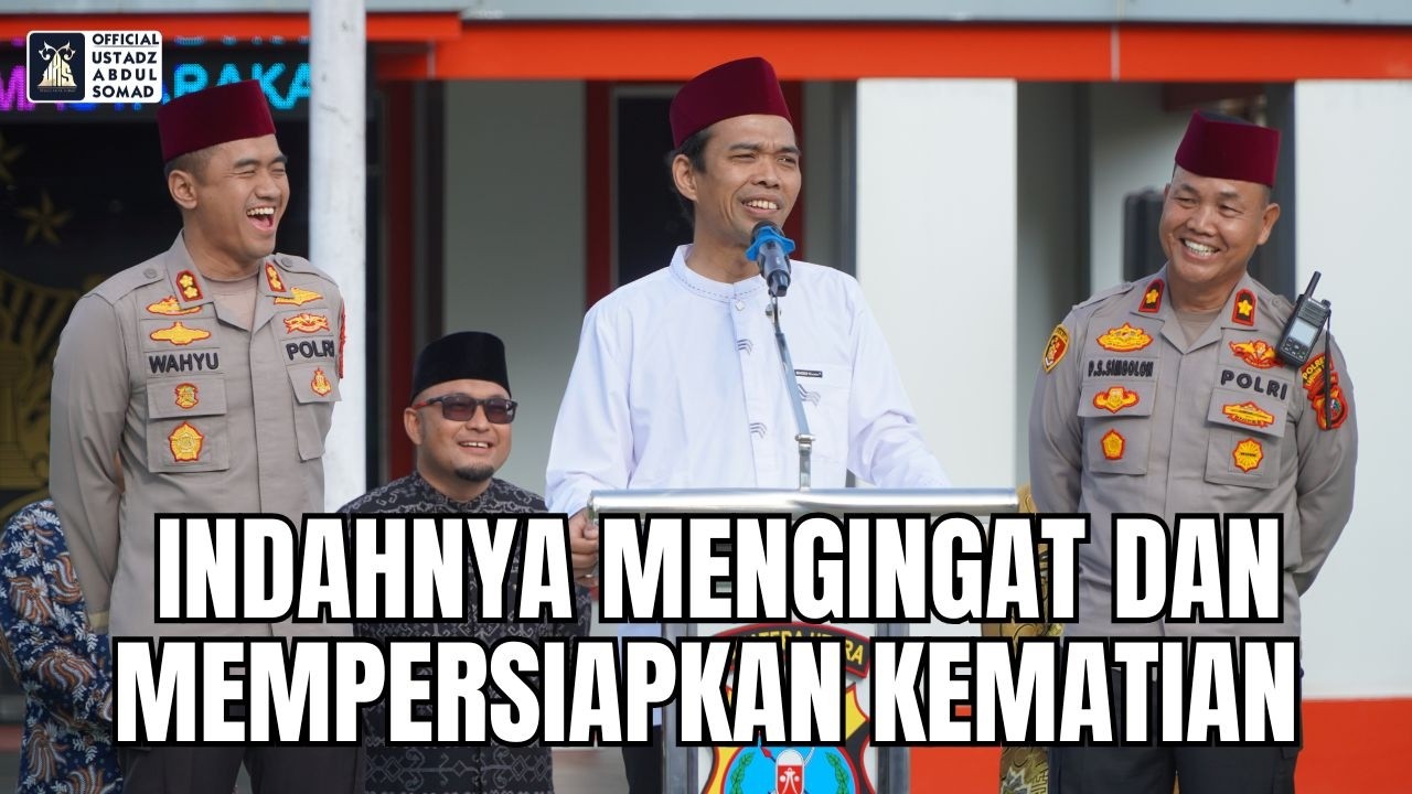 Indahnya Mengingat dan Mempersiapkan Kematian | Polresta Labuhan Batu | Ustadz Abdul Somad