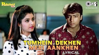 Tumhein Dekhen Meri Aankhen - Lyrical | Rang | Alka Yagnik | Kumar Sanu | 90&#39;s Sad Love Songs