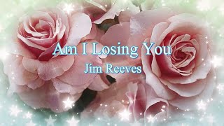 Download lagu Jim Reeves - Am I Losing You mp3