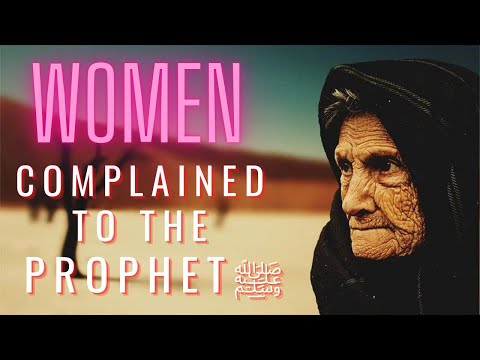 Women Complained to the Prophet Muhammad ﷺ