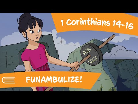 Come Follow Me (September 4-10) |Funambulize | 1 Corinthians 14-16