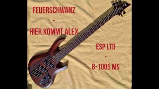 Video thumbnail for Feuerschwanz - Hier kommt Alex Bass Cover with ESP LTD B-1005 MS in A-Standard by Insoma