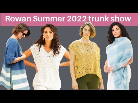 See the Rowan Yarn Spring Summer 2022 Trunk Show