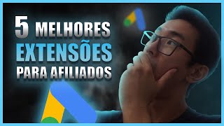 Google Ads para Afiliados: 5 Melhores Extenses de Anncios para Afiliados