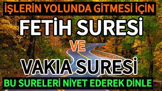 FETİH SURESİ🌺VAKIA SURESİ - İşlerin Yolunda Gitmesi İçin Bu Sureleri N