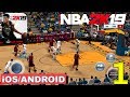 NBA 2K19 - ANDROID / iOS GAMEPLAY #1