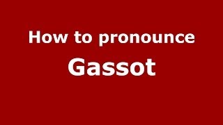 How to pronounce Gassot