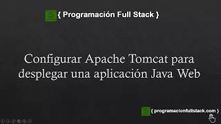 Configurar Apache Tomcat para desplegar una aplicación Java Web