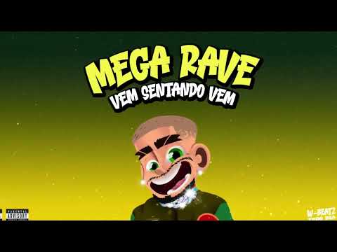 MEGA RAVE VEM SENTANDO - DJ W-BEATZ ft MCs 2JHOW, GW e VUK VUK #WBEATZTODODIA