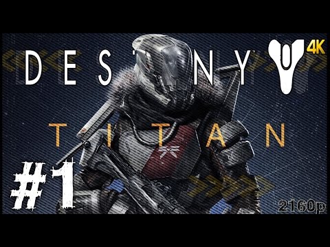 Destiny Playthrough Part 1 "TITAN" - No Commentary 4K