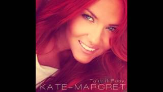 ♪ Kate-Margret - Take It Easy