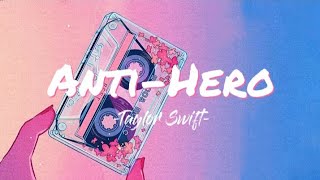 Taylor Swift - Anti-Hero [Lyrics]