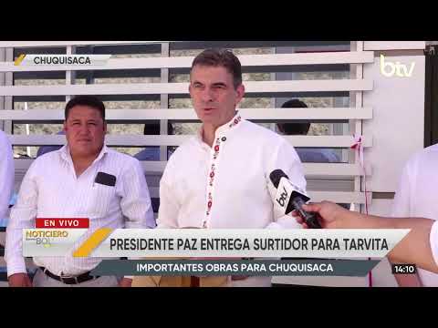 Presidente Rodrigo Paz entrega obras en el municipio de Tarvita, Chuquisaca