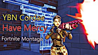 Fortnite Montage -&quot; Have Mercy&quot; (YBN Cordae)