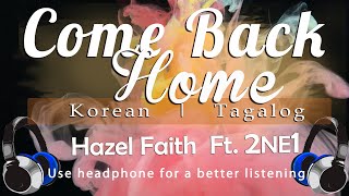 Come Back Home - Tagalog and Korean Duet | Hazel Faith ft. 2NE1