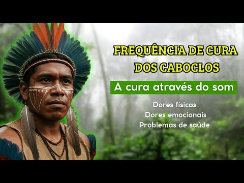 Frequência de Cura dos Caboclos 🍃 | Conexão, Força e Proteção 