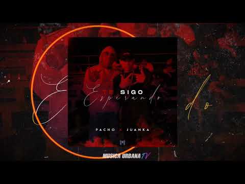 Te Sigo Esperando (Preview) - Pacho Y Juanka “El Problematik”
