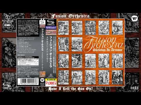 Fusion Orchestra - Have I Left the Gas On? (SHM-CD 2015) [Progressive Rock] (1973)