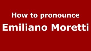 How to pronounce Emiliano Moretti