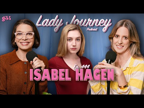 Isabel Hagen on Controversial Skincare & Style Glow-Up | Ep 444 | Lady Journey Podcast