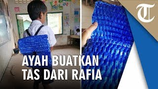 Tak Mampu Beli, Seorang Ayah Membuat Tas Sekolah dari Tali Rafia untuk Anaknya