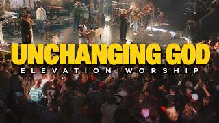 Elevation Worship | UNCHANGING GOD | Powerful Gospel Worship Song | You Never Change
