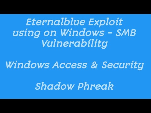 Getting Access Exploit with Windows (Eternalblue) - SMB Vulnerability