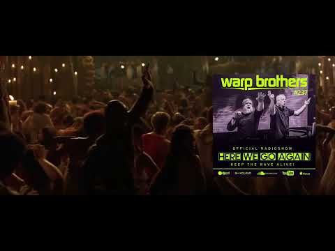Warp Brothers - Here We Go Again #237 Official Radio