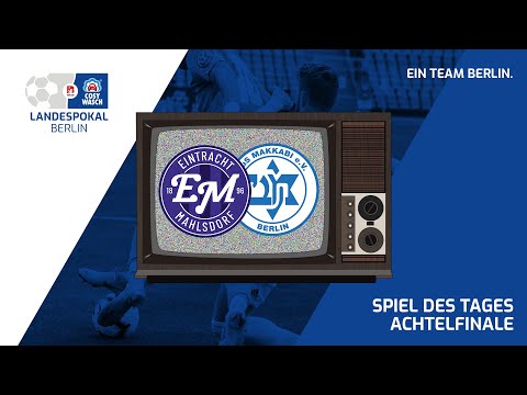 Spiel des Tages im COSY-WASCH Landespokal: BSV Eintracht Mahlsdorf vs. TuS Makkabi Berlin