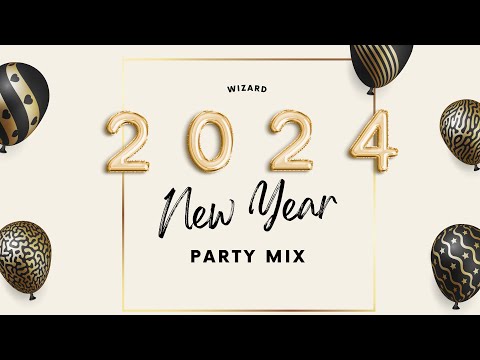 New Year Party Mix 2024 - Wizard