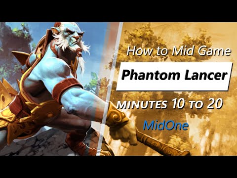 MidOne mid game Phantom Lancer | Minute 10 to 20