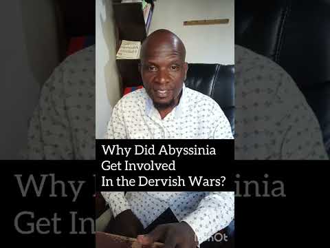 Why Did Abyssinia Get Involved in the Dervish Wars! 