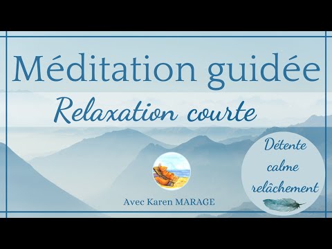 Méditation guidée relaxation 10 min seulement
