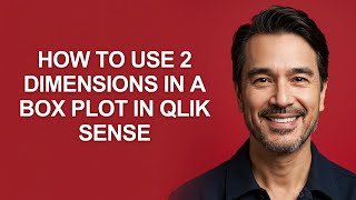 Download the video "How to Use 2 Dimensions In a Box Plot In Qlik Sense - KevinHowTo"
