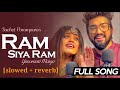 Yashomati Maiya Se Ram Siya Ram Slowed Reverb Lofi Mix Song Sachet Tondon New Bhakti Song