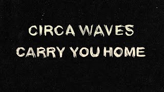 Circa Waves - Carry You Home Acoustic (Official Video)