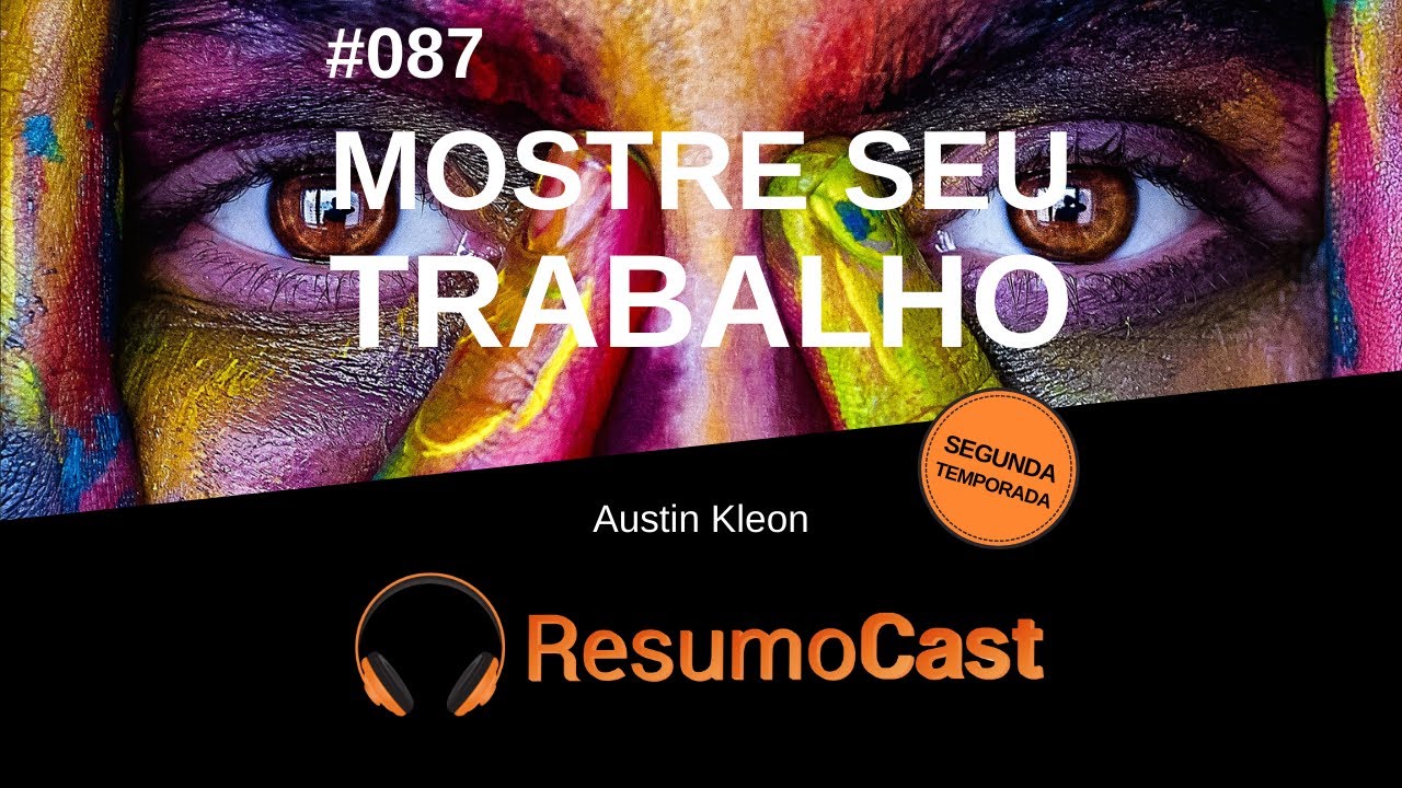 Mostre Seu Trabalho - Austin Kleon | T2#087
